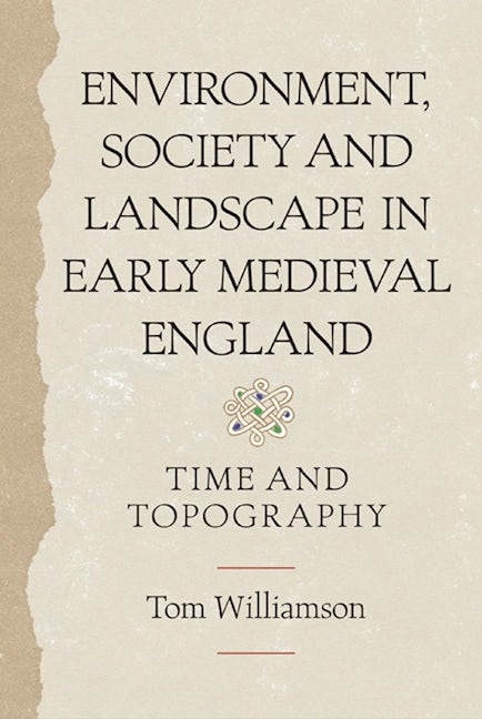 Book cover image for Environment, Society and Landscape in Early Medieval England ISBN: 9781783270552